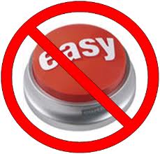There Is No “Easy Button” For Change